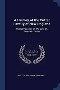 A HISTORY OF THE CUTTER FAMILY OF NEW EN