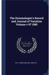 The Entomologist's Record and Journal of Variation Volume v 97 1985