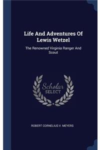 Life And Adventures Of Lewis Wetzel