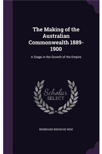 The Making of the Australian Commonwealth 1889-1900