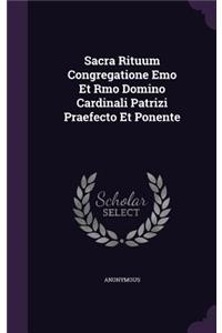 Sacra Rituum Congregatione Emo Et Rmo Domino Cardinali Patrizi Praefecto Et Ponente