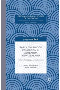 Early Childhood Education in Aotearoa New Zealand: History, Pedagogy, and Liberation