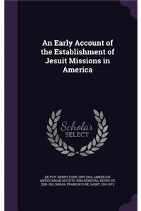 An Early Account of the Establishment of Jesuit Missions in America