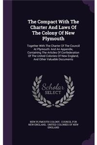 The Compact With The Charter And Laws Of The Colony Of New Plymouth