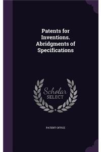 Patents for Inventions. Abridgments of Specifications