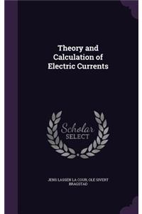 Theory and Calculation of Electric Currents