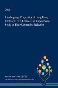 Interlanguage Pragmatics of Hong Kong Cantonese Efl Learners