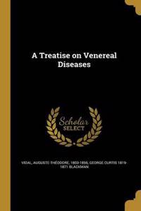 A Treatise on Venereal Diseases