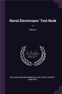 Naval Electricians' Text Book ...; Volume 1