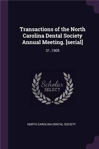 Transactions of the North Carolina Dental Society Annual Meeting. [serial]
