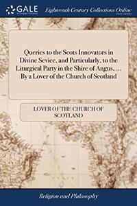 QUERIES TO THE SCOTS INNOVATORS IN DIVIN