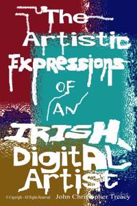 Artistic Expressions of an Irish Digital Artist