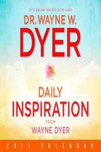 Daily Inspiration From Wayne Dyer 2017 Calendar