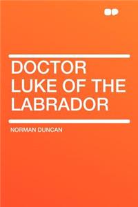 Doctor Luke of the Labrador