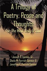 Trilogy of Poetry, Prose and Thoughts