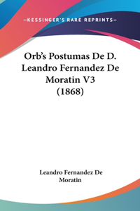 Orb's Postumas De D. Leandro Fernandez De Moratin V3 (1868)