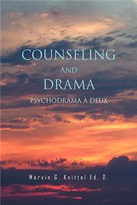 COUNSELING And DRAMA: Psychodrama a Deux