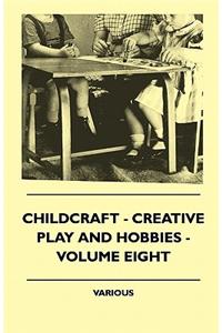 Childcraft - Creative Play And Hobbies - Volume Eight