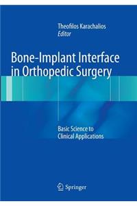 Bone-Implant Interface in Orthopedic Surgery