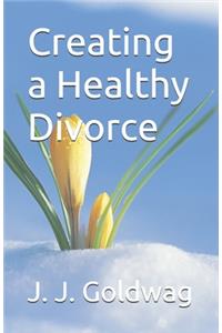 Creating a Healthy Divorce