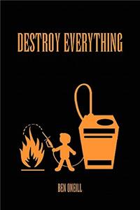 Destroy Everything