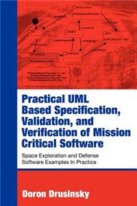 Practical UML-Based Specification, Validation, and Verification of Mission-Critical Software