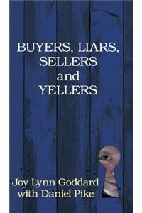 Buyers, Liars, Sellers and Yellers