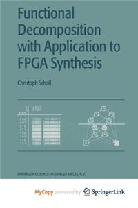 Functional Decomposition with Applications to FPGA Synthesis