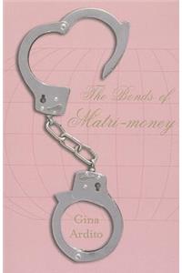 The Bonds of Matri-Money