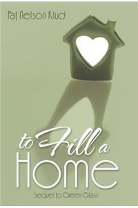 To Fill a Home