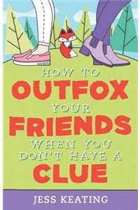 How to Outfox Your Friends When You Don't Have a Clue