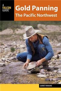 Gold Panning the Pacific Northwest