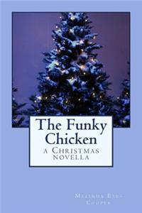 The Funky Chicken: A Christmas Novella