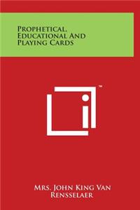 Prophetical, Educational And Playing Cards