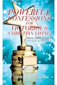 Powerful Confessions for Victorious Christian Living