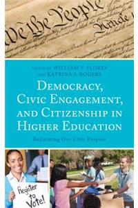 Democracy, Civic Engagement, and Citizenship in Higher Education