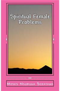 Spiritual Female Problems
