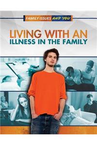 Living with an Illness in the Family
