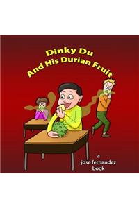 Dinky Du and His Durian Fruit