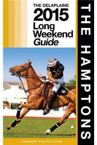 The Hamptons - The Delaplaine 2015 Long Weekend Guide