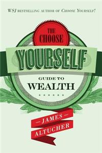 Choose Yourself Guide To Wealth