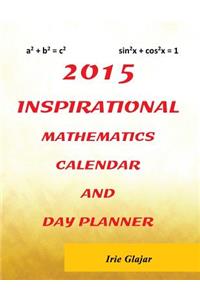 2015 Inspirational Mathematics Calendar and Day Planner