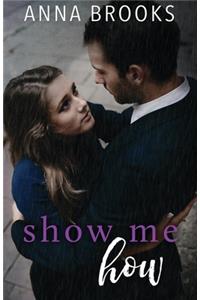 Show Me How