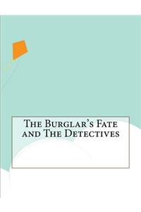 The Burglar's Fate and The Detectives