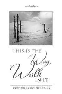 This Is The Way, Walk In It