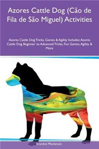 Azores Cattle Dog (CÃ£o de Fila de SÃ£o Miguel) Activities Azores Cattle Dog Tricks, Games & Agility Includes: Azores Cattle Dog Beginner to Advanced Tricks, Fun Games, Agility & More