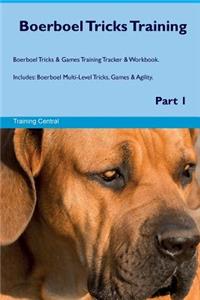 Boerboel Tricks Training Boerboel Tricks & Games Training Tracker & Workbook. Includes: Boerboel Multi-Level Tricks, Games & Agility. Part 1