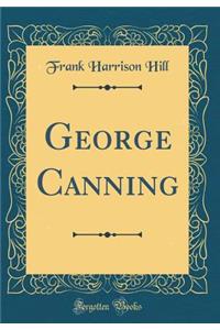 George Canning (Classic Reprint)