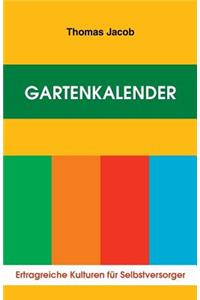 Gartenkalender - Ertragreiche Kulturen für Selbstversorger