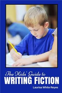 Kids' Guide to Writing Fiction